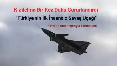 Kızılelma 8'inci Testini Başarıyla Tamamladı! Türkiye’nin İlk İnsansız Savaş Uçağı!