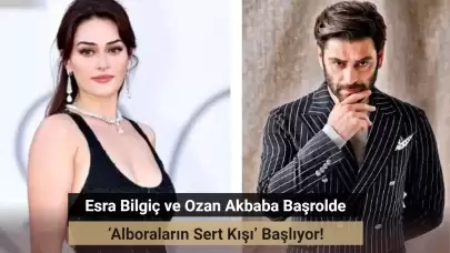 Esra Bilgiç ve Ozan Akbaba ‘Alboraların Sert Kışı’ Dizisinde Partner Oldu!