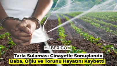 Kırıkkale’de Su Cinayeti: Sulama Yüzünden Kavga Çıktı! Baba, Oğul ve Torunu Aynı Anda Öldürüldü!