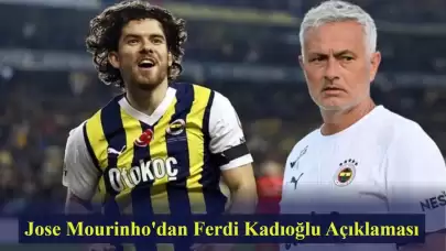 "Burası Zor Bir Lig" Diyen Mourinho'dan Ferdi Kadıoğlu Hakkında Flaş Açıklama!