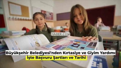 Büyükşehir Belediyesi Kırtasiye ve Giyim Yardımı Yapıyor! 4500 TL’ye Kadar Yardım Desteği