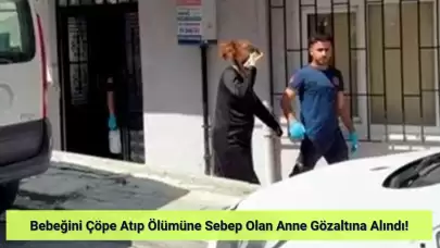 Avcılar’da Anne Dehşeti! Çöpe Attığı Bebeği Hayata Tutunamadı