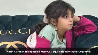 Narin Güran'ın Histopatoloji Raporu Tamamlandı: Göğüs Bölgesine Baskı Yapıldığı Ortaya Çıktı!