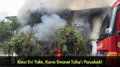 Sakarya’da Eşlerin Kavgası Faciayla Sonuçlandı: Biri Evi Yaktı, Diğeri Emanet Tofaş'ı Parçaladı!