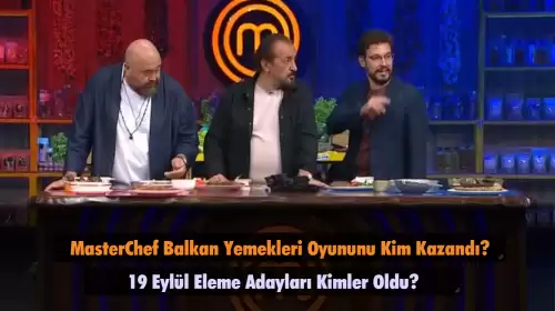 MasterChef Balkan Yemekleri Oyununu Kim Kazandı? 19 Eylül Eleme Adayları Kimler Oldu?