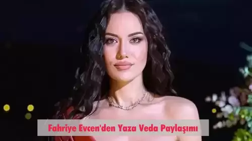 Fahriye Evcen Yaza Bu Pozlarla Veda Etti! Takipçilerinin Gözleri Kamaştı