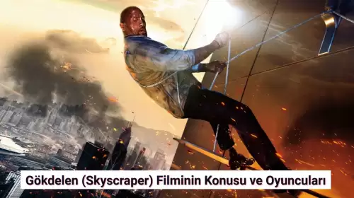 Bu Akşam TRT 1'de: Gökdelen (Skyscraper) Filminin Konusu ve Oyuncuları