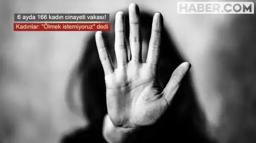 Türkiye’de 6 Ayda 166 Kadın Cinayeti Vakası Bildirildi!
