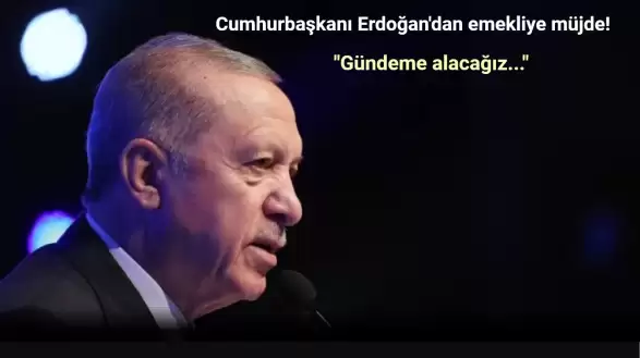 Cumhurbaşkanı Erdoğan’dan Emekli Maaşı Açıklaması: "Gündeme Alacağız"