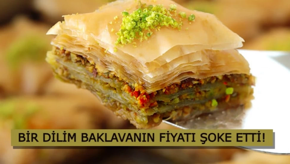 Tatlıya da Hasret Kaldık: Bir Dilim Baklavanın Fiyatı Görenleri Şoke Etti!