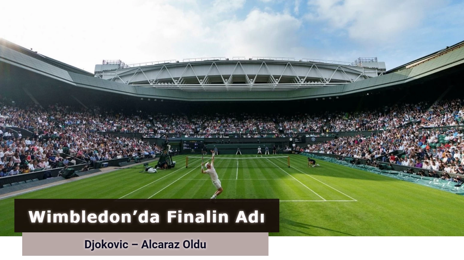 Wimbledon Tenis Turnuvası’nda Finalin Adı Belli Oldu