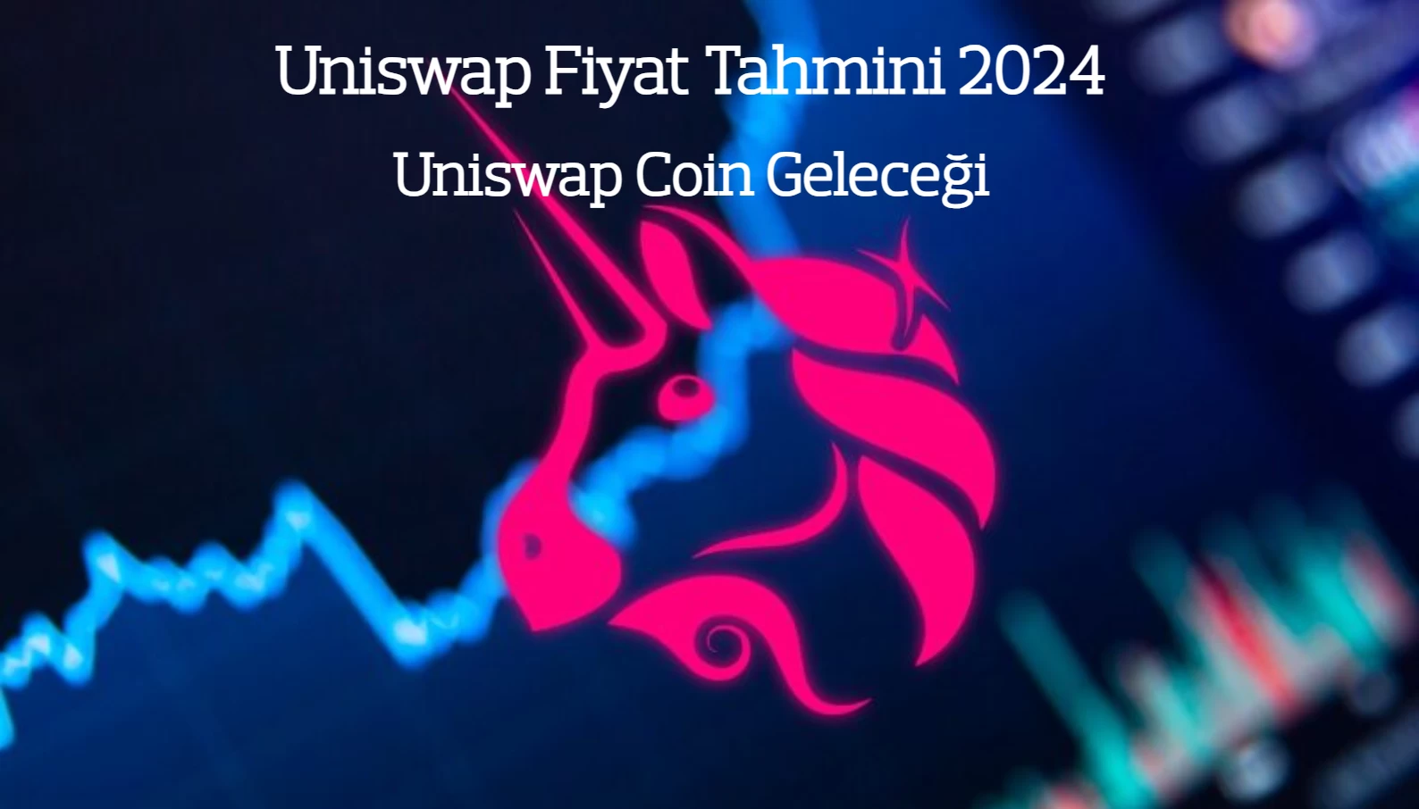 Uniswap Fiyat Tahmini 2024: Uniswap Coin Geleceği