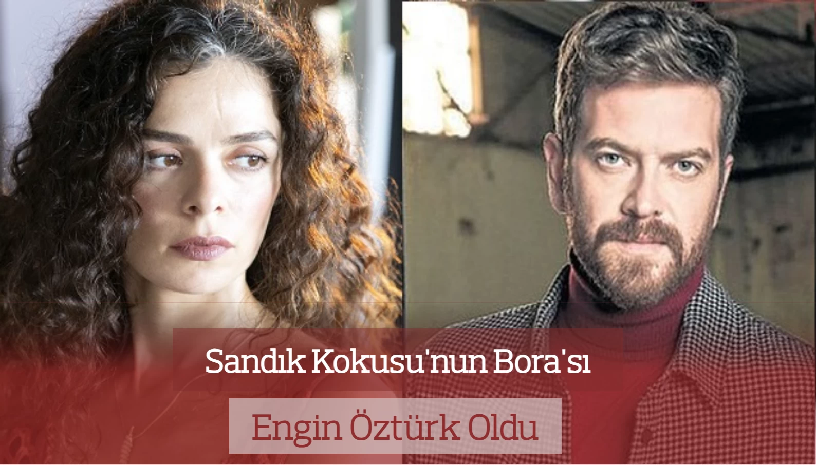 Engin Öztürk Sandık Kokusu’nun Yeni Başrolü Oldu