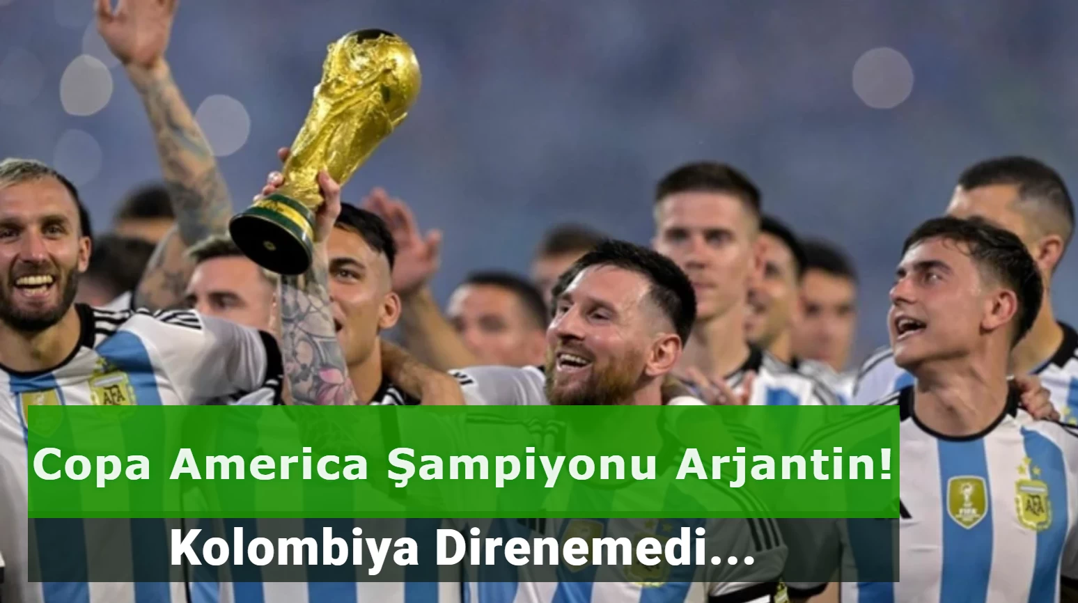 Copa America Şampiyonu Arjantin! Milyonlar Messi’nin Sevincine Ortak Oldu