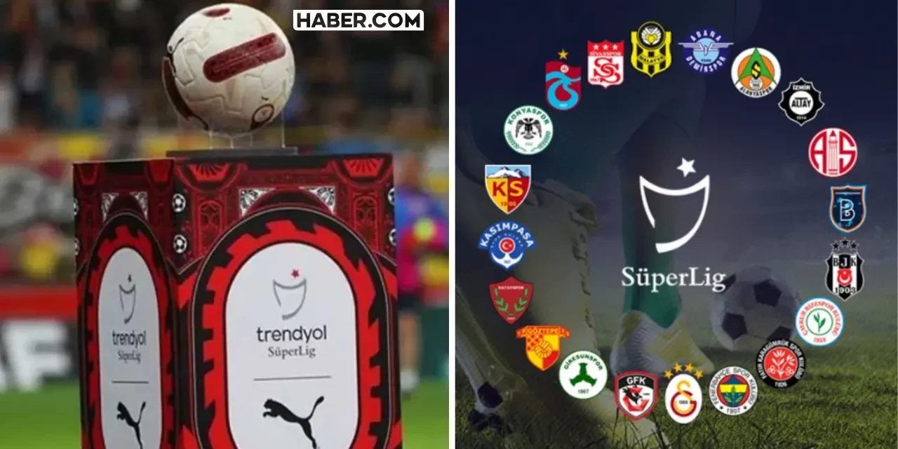 Trendyol Süper Lig 2024-2025 Sezonu Açılış Maçı ve 2 Haftalık Program Belli Oldu!