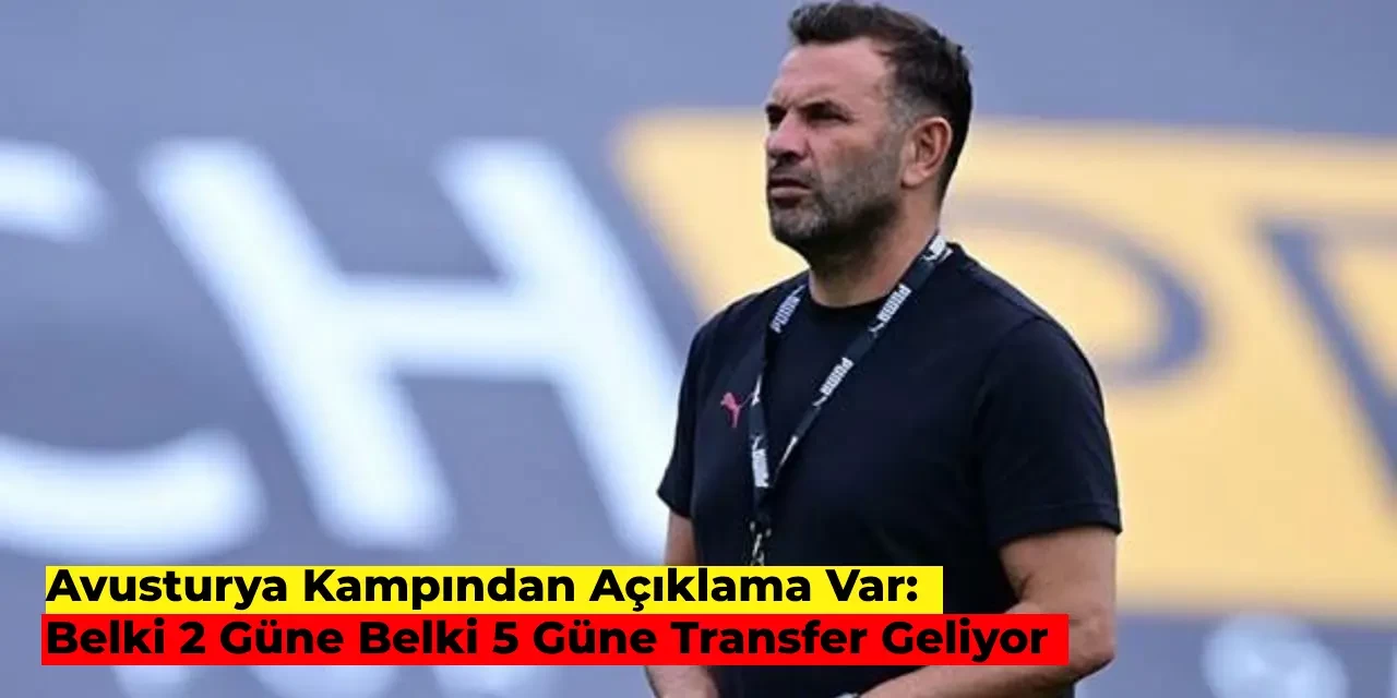 Transfer Haberini Okan Buruk Duyurdu: Görüşmeler Devam Ediyor 2 Güne Geliyor!