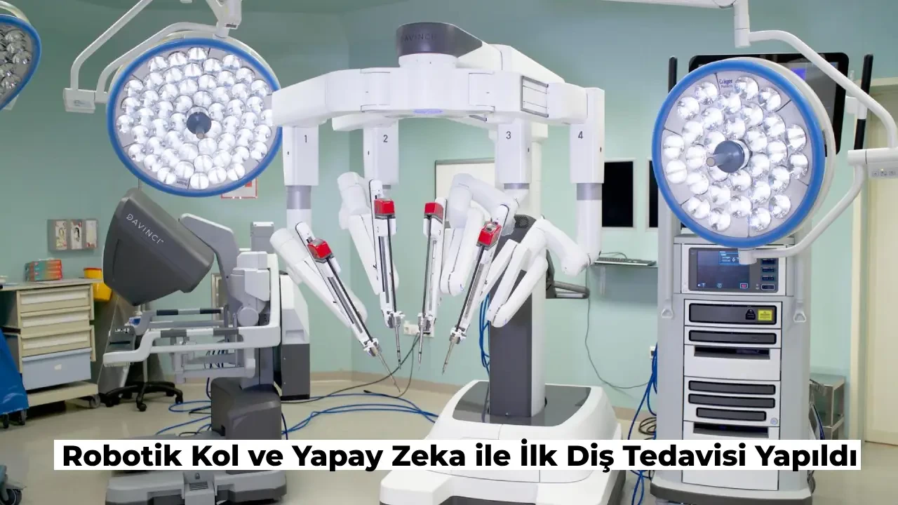 Yapay Zeka ile İlk Defa Diş Tedavisi Yapıldı! Başarılı Şekilde Sonuç Alındı