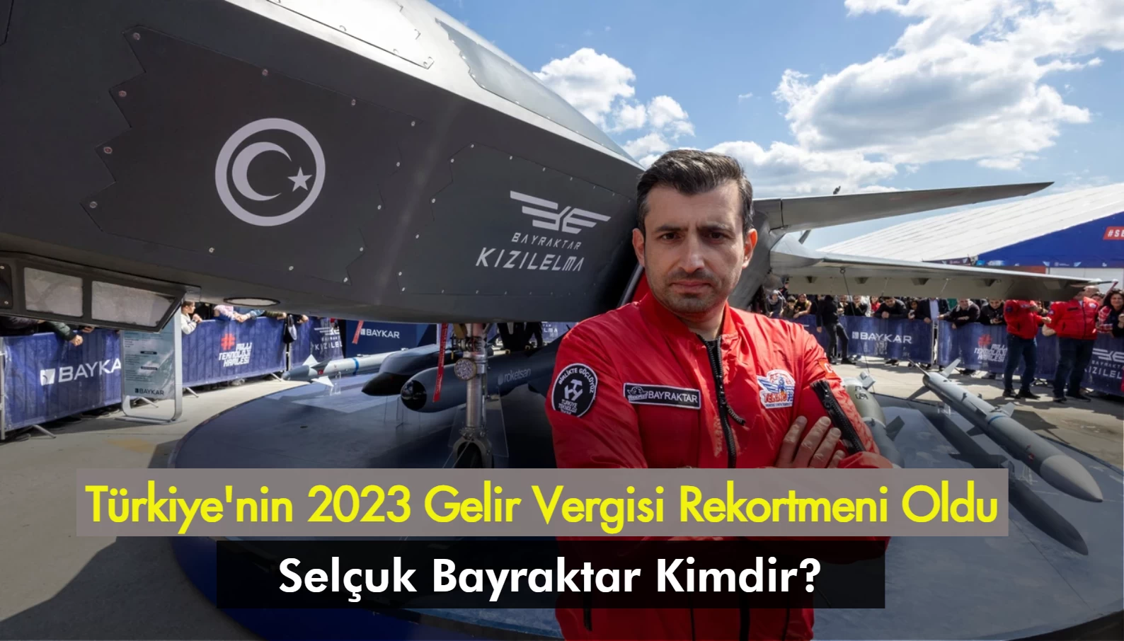 Türkiye'nin 2023 Gelir Vergisi Rekortmeni Oldu! Selçuk Bayraktar Kimdir?