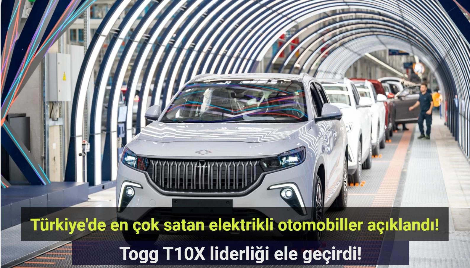 Türkiye'de en çok satan elektrikli otomobil: Togg T10X liderliği ele geçirdi