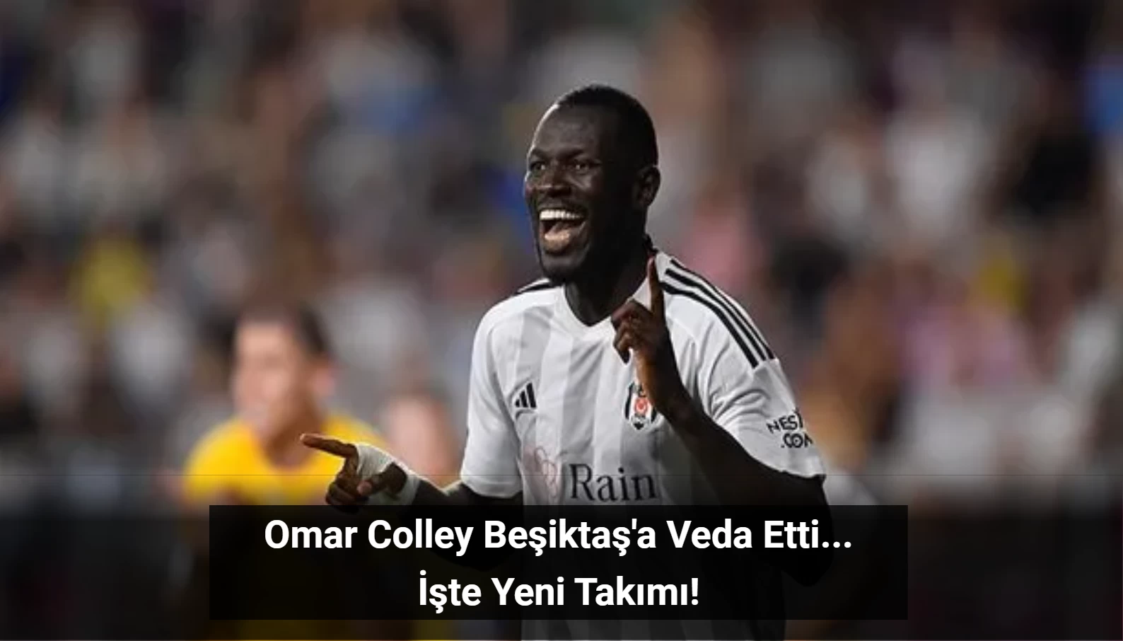 Beşiktaş’ta Omar Colley Vedası! Lugano Maçının Ardından PAOK’a Transfer Oldu