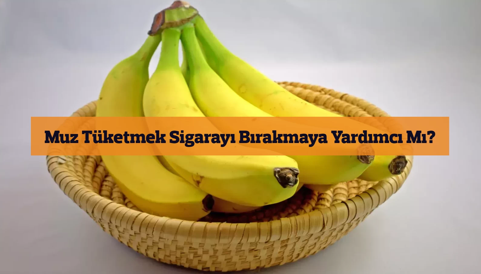 Muz Tüketmek Sigarayı Bırakmaya Yardımcı Mı?