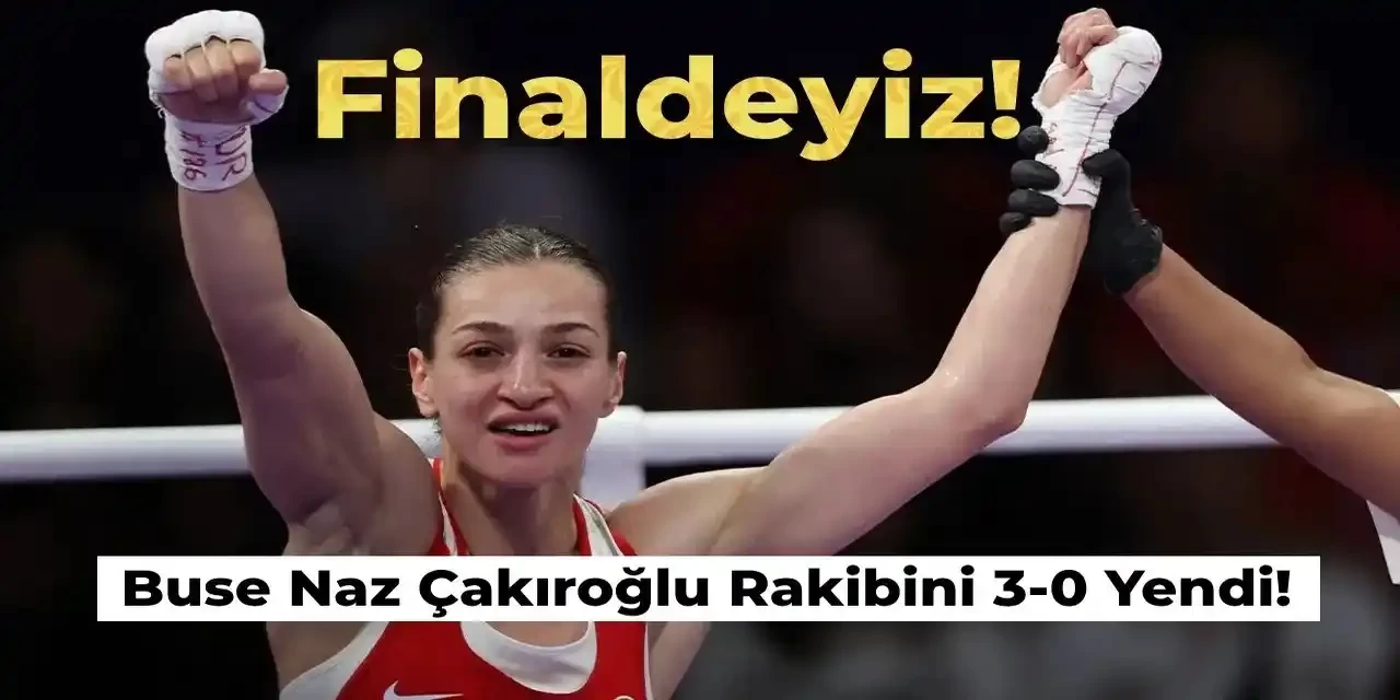 Paris Olimpiyatları’nda Buse Naz Çakıroğlu Finalde!