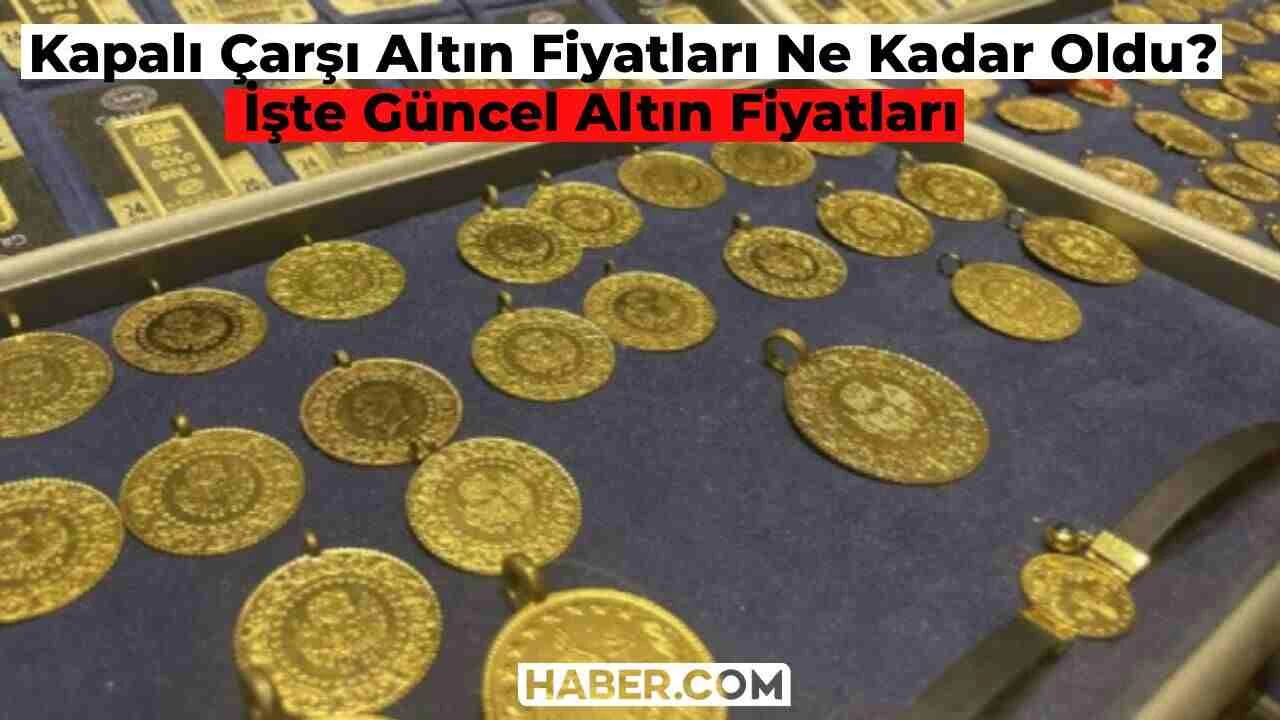 Kapalıçarşı Altın Fiyatları Güne Rekorla Başladı! Gram Altın Fiyatı Ne Kadar? 26 Ağustos Gram Altın Ne Kadar Oldu?