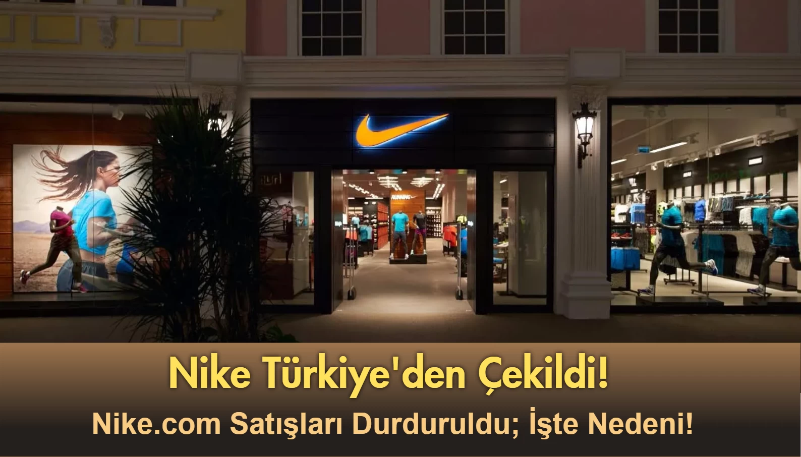 Nike Türkiye Kararıyla Gündemde: Satışları Durdurdu! İşte Nedeni