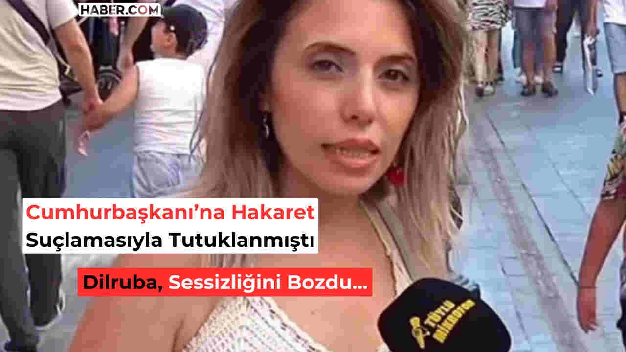 Dilruba'dan Sokak Röportajı Sonrası İlk Açıklama: "Haksız Yere Tutuklandım!"