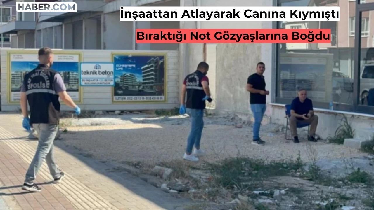 İnşaattan Atlayarak İntihar Eden 19 Yaşındaki Genç Kız Arkasında Yürekleri Burkan Bir Not Bıraktı