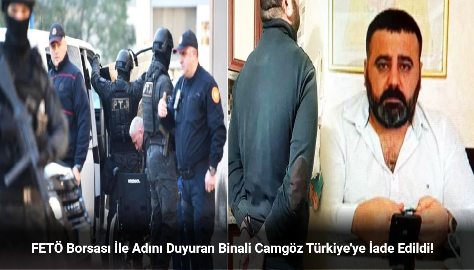 FETÖ Borsası İle Adını Duyuran Binali Camgöz Türkiye'ye İade Edildi!