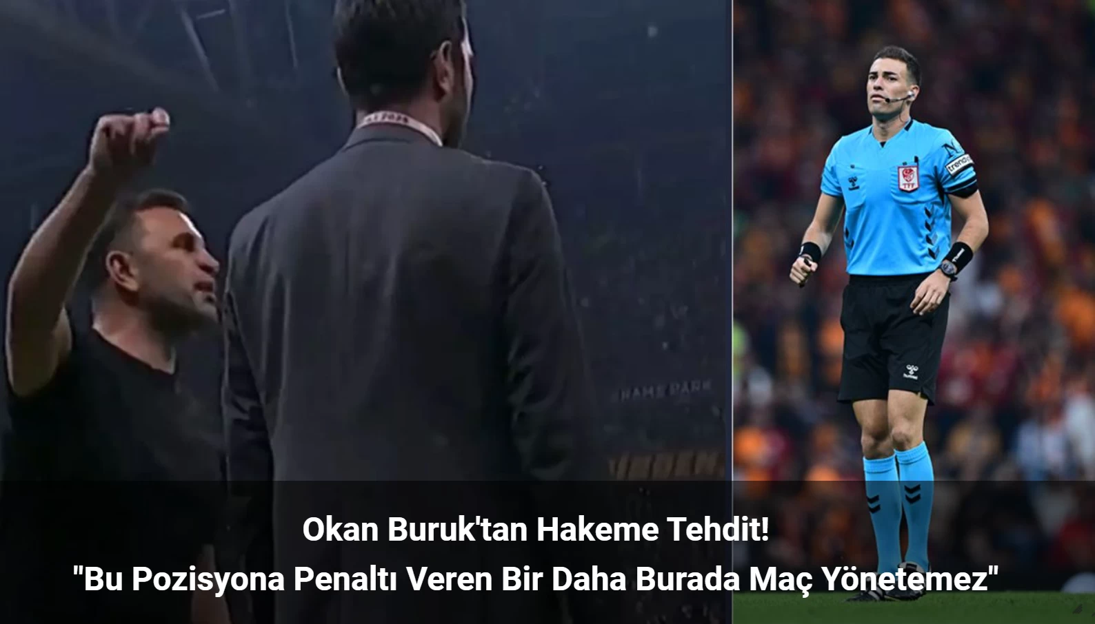 Okan Buruk Hakem Tehdidi İle Gündemde! Penaltı Veren Hakemi Uyardı!