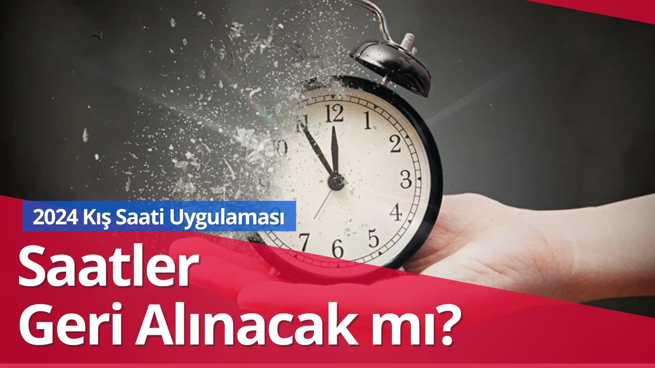 Saatler Geri Alınacak mı? 2024 Kış Saati Uygulaması Hakkında Detaylar