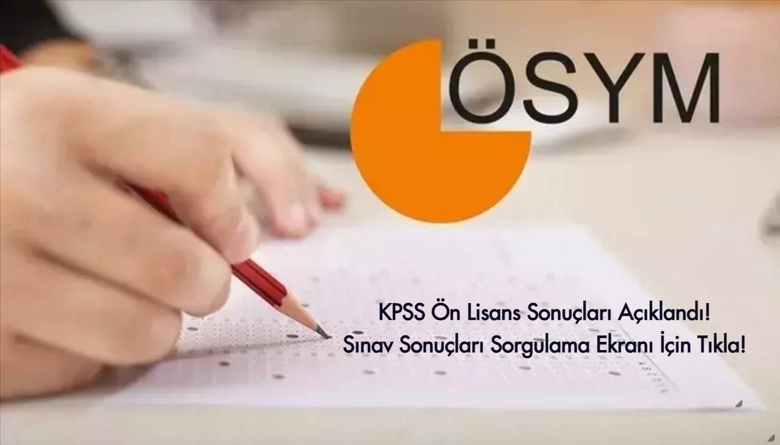 KPSS Ön Lisans Sonuçları Açıklandı: 2024 KPSS Ön Lisans Sonuç Sorgulama Ekranı İçin Tıkla