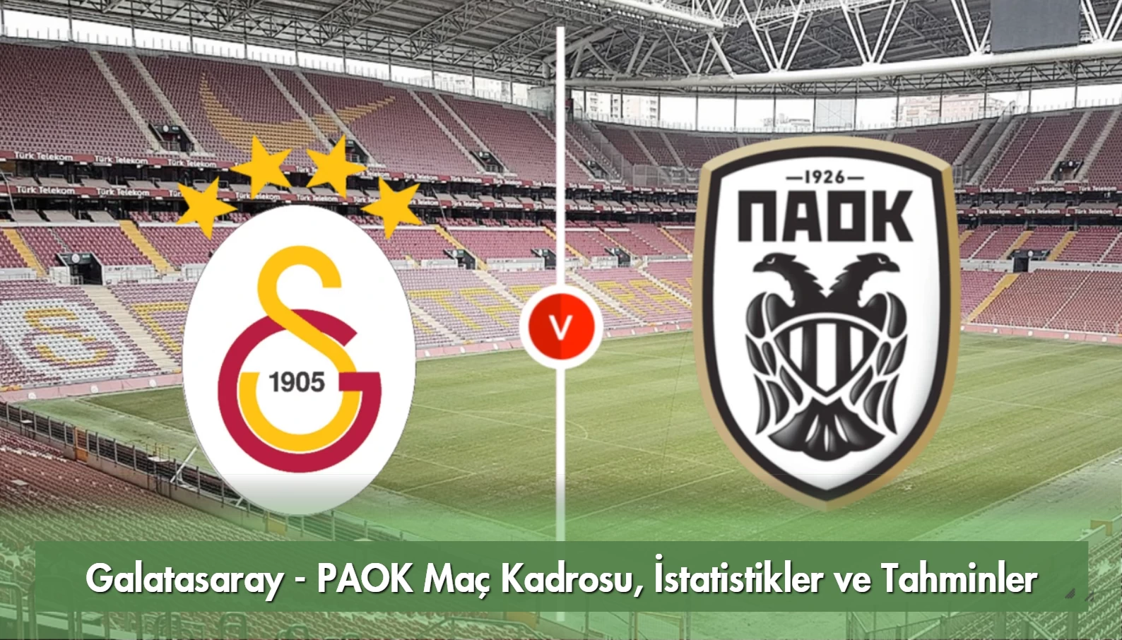 UEFA Avrupa Ligi | Galatasaray - PAOK: Kadrolar, Önemli İstatistikler ve Tahminler