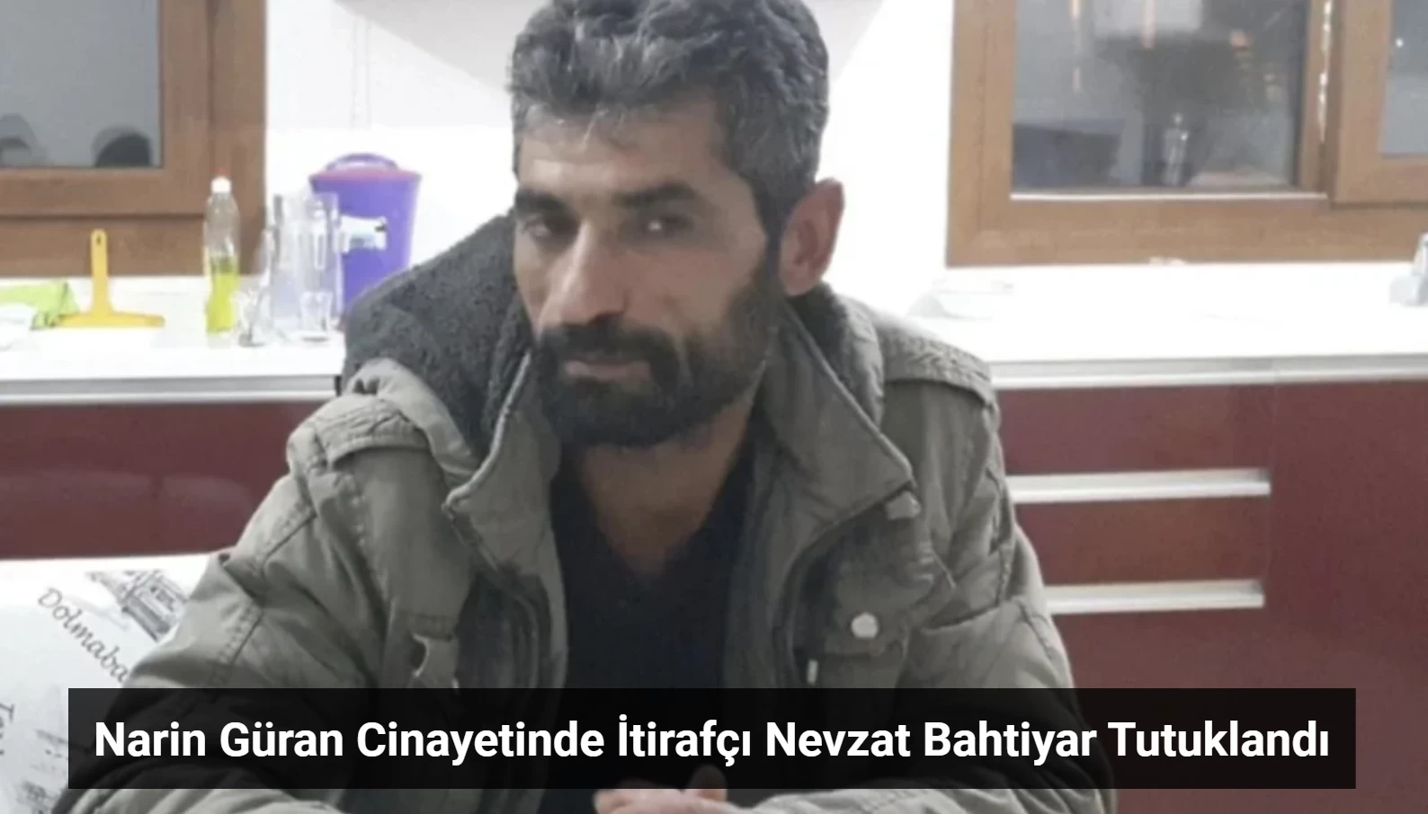 Narin Güran Cinayetinde İtirafçı Nevzat Bahtiyar Tutuklandı